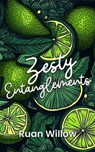 Zesty Entanglements - Ruan Willow - 9798991760553