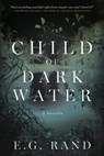 Child of Dark Water - E. G. Rand - 9798991785525