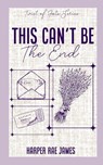This Can't Be The End - Harper Rae James - 9798991814805
