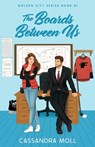 The Boards Between Us - Cassandra Moll - 9798991826020