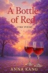 A Bottle of Red - Anna Kang - 9798991833868