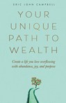 Your Unique Path to Wealth - Eric John Campbell - 9798991860314