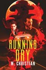 Running Dry - M. Christian - 9798991866811