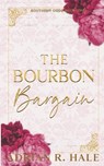 The Bourbon Bargain - Adrian R. Hale - 9798991871235