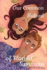 Our Common Hatred of Florida Summers - Mitchell J. de Haan - 9798991883207