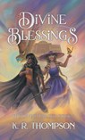 Divine Blessings - K. R. Thompson - 9798991928618