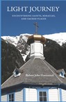 Light Journey: Encountering Saints, Miracles, and Sacred Places - Robert John Hammond - 9798991929301