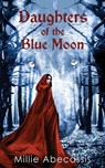 Daughters of the Blue Moon - Millie Abecassis - 9798991961219