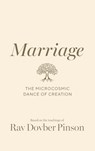 Marriage: The Microcosmic Dance of Creation - Dovber Pinson - 9798991964036