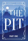 The Pit: Part One - Garrett Kosis - 9798991968409