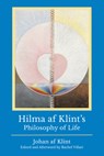 Hhilma AF Klint's Philosophy of Life - Johan Klint - 9798991983143