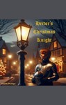 Hector's Christmas Knight - Sarah Phillips - 9798991996815