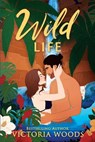 Wild Life - Victoria Woods - 9798992006216