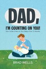 DAD, I'M COUNTING ON YOU! - Brad Wells - 9798992022032