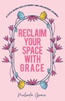 Reclaim Your Space with G.R.A.C.E. - Melinda Grace - 9798992036312