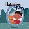 Huckleberry and Henry - Julie Preis - 9798992040159