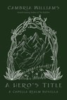 A Hero's Title - Cambria Williams - 9798992067002