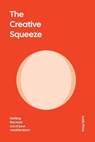The Creative Squeeze - Justin Price - 9798992074512