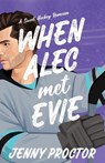 When Alec Met Evie: A Sweet Hockey RomCom - Jenny Proctor - 9798992079692