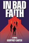 In Bad Faith - Geoffrey Carter - 9798992107050