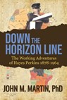 Down the Horizon Line - John M Martin - 9798992125603