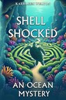 Shell Shocked: An Ocean Mystery - Kathleen Welton - 9798992164510