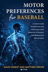 Motor Preferences for Baseball - David Genest ; Matthew Swope - 9798992183207