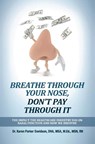 Breathe Through Your Nose, Don't Pay Through It - RN Karen Parker Davidson - 9798992187717