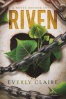 Riven: A Dark Dystopian Forbidden Romance Novella - Everly Claire - 9798992189322