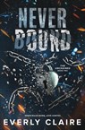 Never Bound - Everly Claire - 9798992189339