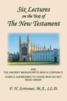 Six Lectures on the Text of the New Testament and Ancient Manuscripts - F. H. Scrivener - 9798992192643