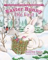 Easter Bunny The First - Audrey Penn - 9798992262315