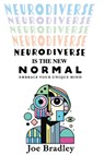 Neurodiverse Is The New Normal - Joe Bradley - 9798992283303