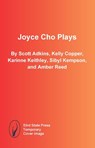 Joyce Cho Plays - Scott Adkins ; Kelly Copper ; Karinne Keithley ; Sibyl Kempson - 9798992283907