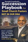 Succession Playbook for Small Church Pastors - Ronald Crawford - 9798992289022