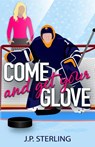 Come and Get Your Glove - J. P. Sterling - 9798992289213
