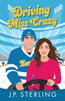 Driving Miss Crazy - J. P. Sterling - 9798992289237