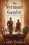 The Vermont Gambit - Larry Chiger - 9798992295337