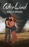Whirlwind - Kayla Grosse - 9798992300703