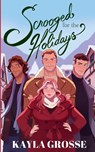 Scrooged for the Holidays - Kayla Grosse - 9798992300734