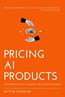 Pricing AI Products - Nitin Kumar - 9798992302400