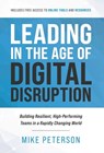 Leading in the Age of Digital Disruption: Building Resilient, High-Performing Teams in a Rapidly Changing World - Mike Peterson - 9798992317015