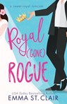 Royal Gone Rogue - Emma St Clair - 9798992347012