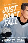 Just Don't Fall - Emma St Clair - 9798992347067