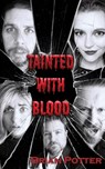 Tainted With Blood - Brian Potter - 9798992351316