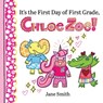 It's the First Day of First Grade, Chloe Zoe! - Jane Smith - 9798992388701