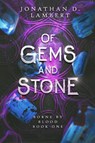 Of Gems and Stone - Jonathan D. Lambert - 9798992397604