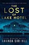 The Lost of Lake Hotel - Amanda Siri Hill - 9798992403213