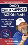 DAD'S CHILD SUPPORT ACTION PLAN - David Pisarra - 9798992409628