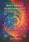Why Study Personality?: The Self That Didn't Choose Itself - John Harper - 9798992443868